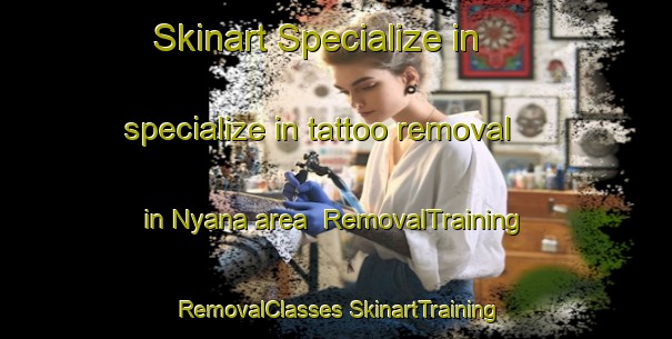 Skinart Specialize in specialize in tattoo removal in Nyana area | #RemovalTraining #RemovalClasses #SkinartTraining-South Africa