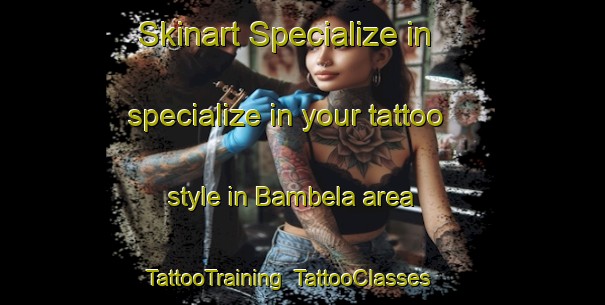 Skinart Specialize in specialize in your tattoo style in Bambela area | TattooTraining | TattooClasses | SkinartTraining-South Africa
