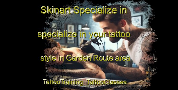 Skinart Specialize in specialize in your tattoo style in Garden Route area | TattooTraining | TattooClasses | SkinartTraining-South Africa