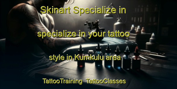Skinart Specialize in specialize in your tattoo style in Kumkulu area | TattooTraining | TattooClasses | SkinartTraining-South Africa
