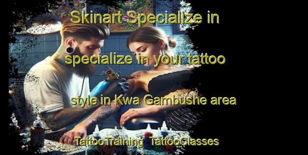 Skinart Specialize in specialize in your tattoo style in Kwa Gambushe area | TattooTraining | TattooClasses | SkinartTraining-South Africa