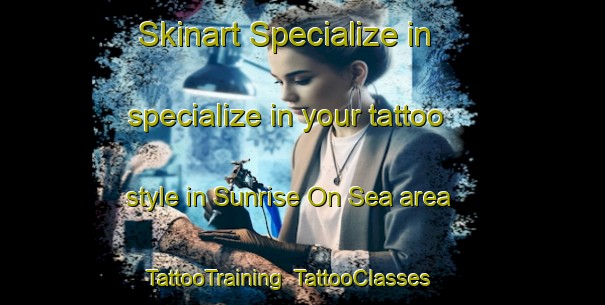 Skinart Specialize in specialize in your tattoo style in Sunrise On Sea area | TattooTraining | TattooClasses | SkinartTraining-South Africa