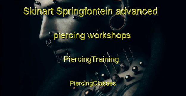 Skinart Springfontein advanced piercing workshops | #PiercingTraining #PiercingClasses #SkinartTraining-South Africa