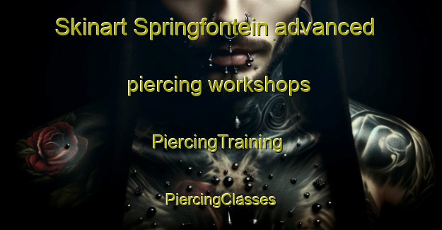 Skinart Springfontein advanced piercing workshops | #PiercingTraining #PiercingClasses #SkinartTraining-South Africa