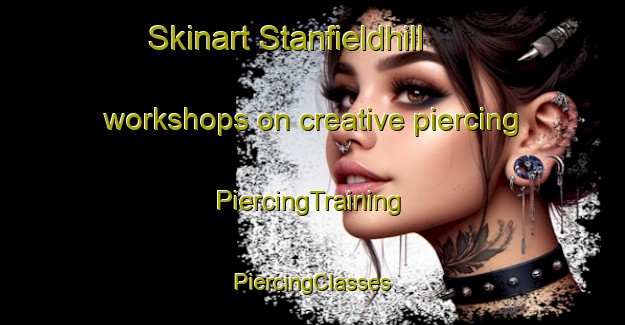 Skinart Stanfieldhill workshops on creative piercing | #PiercingTraining #PiercingClasses #SkinartTraining-South Africa