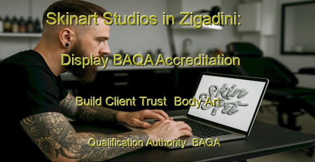 Skinart Studios in Zigadini: Display BAQA Accreditation - Build Client Trust | Body Art Qualification Authority | BAQA-South Africa
