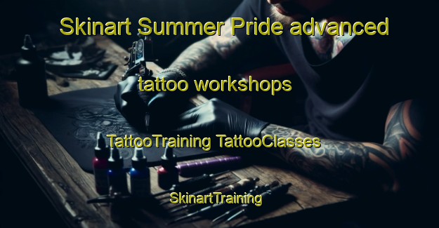 Skinart Summer Pride advanced tattoo workshops | #TattooTraining #TattooClasses #SkinartTraining-South Africa