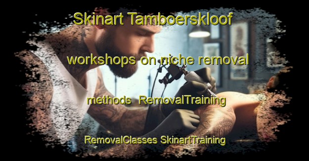 Skinart Tamboerskloof workshops on niche removal methods | #RemovalTraining #RemovalClasses #SkinartTraining-South Africa