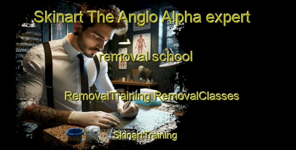 Skinart The Anglo Alpha expert removal school | #RemovalTraining #RemovalClasses #SkinartTraining-South Africa