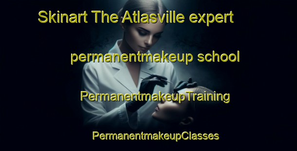 Skinart The Atlasville expert permanentmakeup school | #PermanentmakeupTraining #PermanentmakeupClasses #SkinartTraining-South Africa