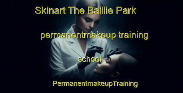 Skinart The Baillie Park permanentmakeup training school | #PermanentmakeupTraining #PermanentmakeupClasses #SkinartTraining-South Africa