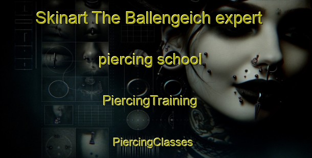 Skinart The Ballengeich expert piercing school | PiercingTraining | PiercingClasses | SkinartTraining-South Africa