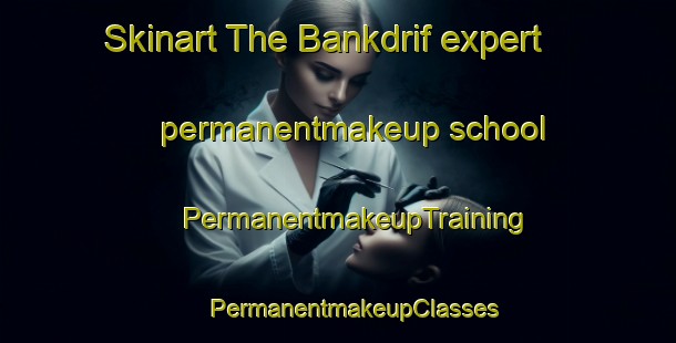 Skinart The Bankdrif expert permanentmakeup school | #PermanentmakeupTraining #PermanentmakeupClasses #SkinartTraining-South Africa