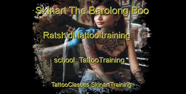 Skinart The Barolong Boo Ratshidi tattoo training school | #TattooTraining #TattooClasses #SkinartTraining-South Africa