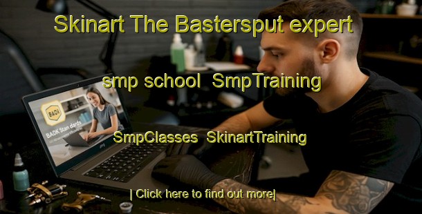 Skinart The Bastersput expert smp school | SmpTraining | SmpClasses | SkinartTraining-South Africa