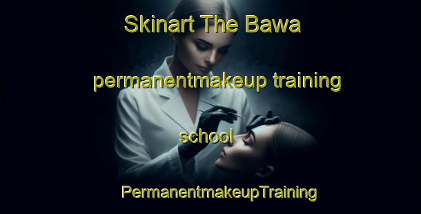 Skinart The Bawa permanentmakeup training school | #PermanentmakeupTraining #PermanentmakeupClasses #SkinartTraining-South Africa