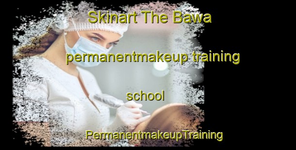 Skinart The Bawa permanentmakeup training school | #PermanentmakeupTraining #PermanentmakeupClasses #SkinartTraining-South Africa