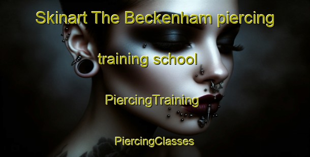 Skinart The Beckenham piercing training school | #PiercingTraining #PiercingClasses #SkinartTraining-South Africa