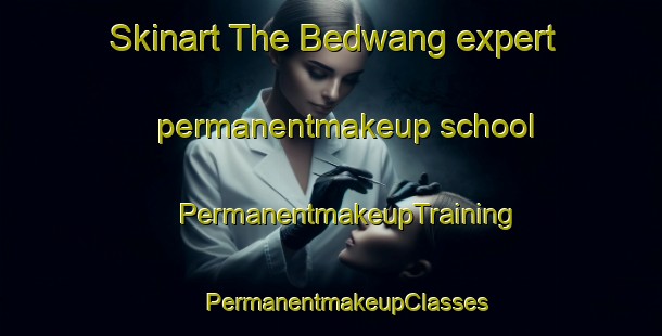 Skinart The Bedwang expert permanentmakeup school | #PermanentmakeupTraining #PermanentmakeupClasses #SkinartTraining-South Africa