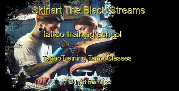 Skinart The Black Streams tattoo training school | #TattooTraining #TattooClasses #SkinartTraining-South Africa