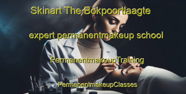 Skinart The Bokpoortlaagte expert permanentmakeup school | #PermanentmakeupTraining #PermanentmakeupClasses #SkinartTraining-South Africa