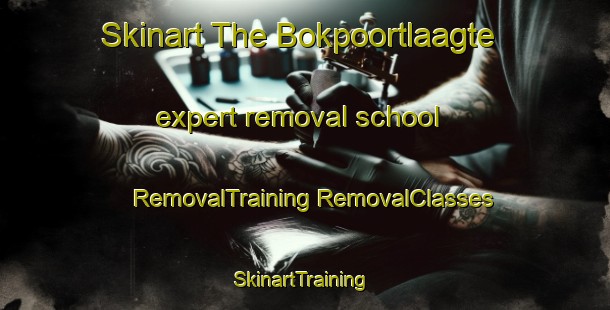 Skinart The Bokpoortlaagte expert removal school | #RemovalTraining #RemovalClasses #SkinartTraining-South Africa