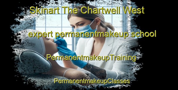 Skinart The Chartwell West expert permanentmakeup school | PermanentmakeupTraining | PermanentmakeupClasses | SkinartTraining-South Africa
