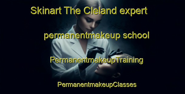 Skinart The Cleland expert permanentmakeup school | #PermanentmakeupTraining #PermanentmakeupClasses #SkinartTraining-South Africa