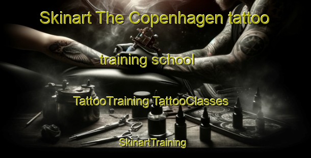 Skinart The Copenhagen tattoo training school | #TattooTraining #TattooClasses #SkinartTraining-South Africa