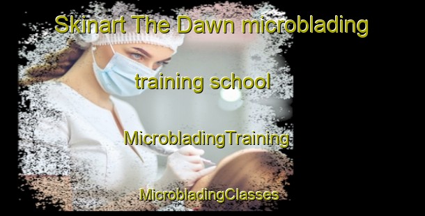 Skinart The Dawn microblading training school | MicrobladingTraining | MicrobladingClasses | SkinartTraining-South Africa