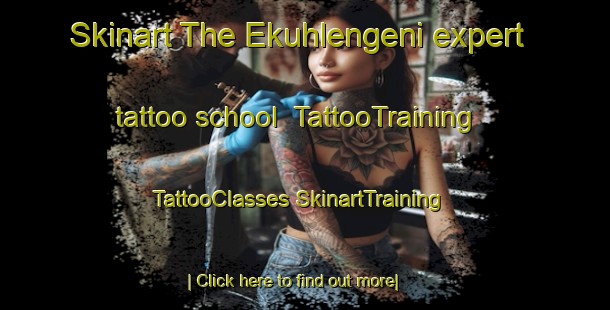 Skinart The Ekuhlengeni expert tattoo school | #TattooTraining #TattooClasses #SkinartTraining-South Africa