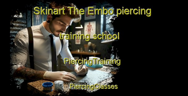 Skinart The Embo piercing training school | #PiercingTraining #PiercingClasses #SkinartTraining-South Africa