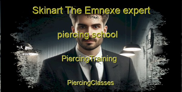 Skinart The Emnexe expert piercing school | #PiercingTraining #PiercingClasses #SkinartTraining-South Africa