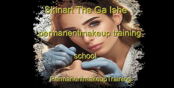 Skinart The Ga Ishe permanentmakeup training school | #PermanentmakeupTraining #PermanentmakeupClasses #SkinartTraining-South Africa