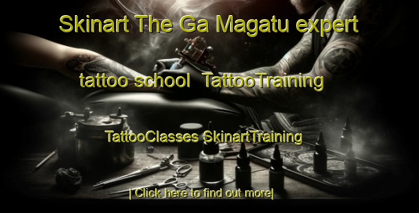 Skinart The Ga Magatu expert tattoo school | #TattooTraining #TattooClasses #SkinartTraining-South Africa