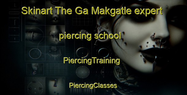 Skinart The Ga Makgatle expert piercing school | #PiercingTraining #PiercingClasses #SkinartTraining-South Africa