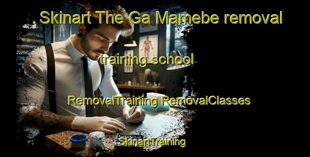 Skinart The Ga Mamebe removal training school | #RemovalTraining #RemovalClasses #SkinartTraining-South Africa