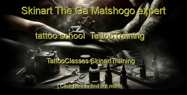 Skinart The Ga Matshogo expert tattoo school | #TattooTraining #TattooClasses #SkinartTraining-South Africa