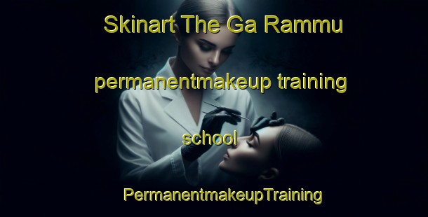 Skinart The Ga Rammu permanentmakeup training school | #PermanentmakeupTraining #PermanentmakeupClasses #SkinartTraining-South Africa