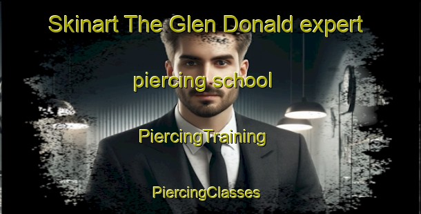 Skinart The Glen Donald expert piercing school | PiercingTraining | PiercingClasses | SkinartTraining-South Africa