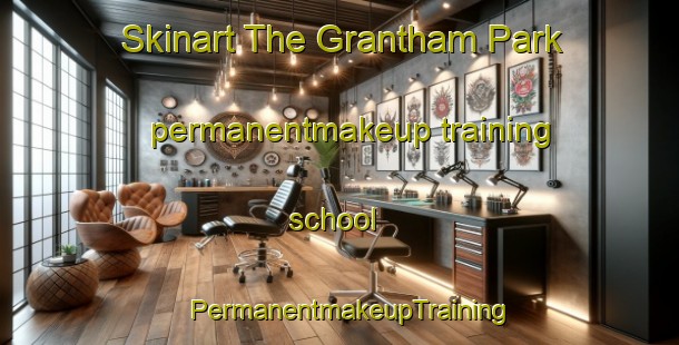 Skinart The Grantham Park permanentmakeup training school | PermanentmakeupTraining | PermanentmakeupClasses | SkinartTraining-South Africa
