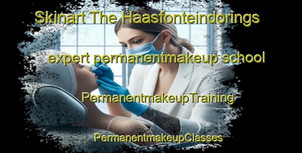 Skinart The Haasfonteindorings expert permanentmakeup school | #PermanentmakeupTraining #PermanentmakeupClasses #SkinartTraining-South Africa