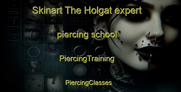 Skinart The Holgat expert piercing school | PiercingTraining | PiercingClasses | SkinartTraining-South Africa