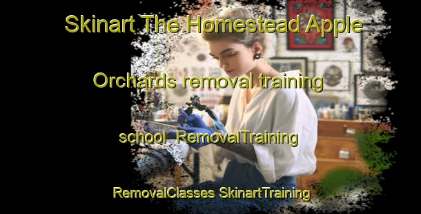 Skinart The Homestead Apple Orchards removal training school | #RemovalTraining #RemovalClasses #SkinartTraining-South Africa