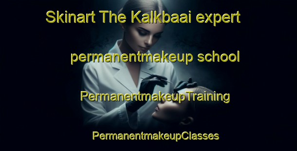 Skinart The Kalkbaai expert permanentmakeup school | #PermanentmakeupTraining #PermanentmakeupClasses #SkinartTraining-South Africa