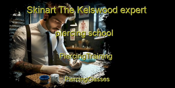 Skinart The Kelswood expert piercing school | #PiercingTraining #PiercingClasses #SkinartTraining-South Africa