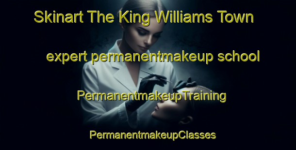 Skinart The King Williams Town expert permanentmakeup school | PermanentmakeupTraining | PermanentmakeupClasses | SkinartTraining-South Africa