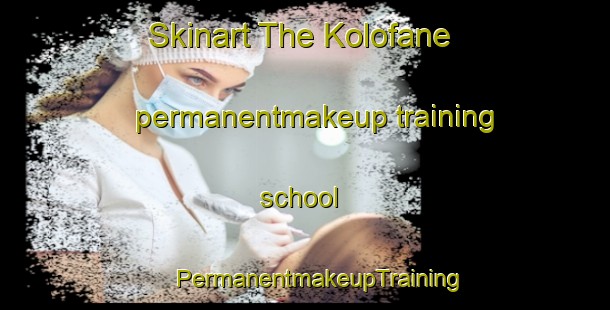 Skinart The Kolofane permanentmakeup training school | #PermanentmakeupTraining #PermanentmakeupClasses #SkinartTraining-South Africa