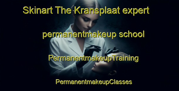 Skinart The Kransplaat expert permanentmakeup school | #PermanentmakeupTraining #PermanentmakeupClasses #SkinartTraining-South Africa