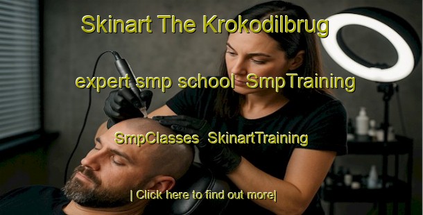 Skinart The Krokodilbrug expert smp school | SmpTraining | SmpClasses | SkinartTraining-South Africa